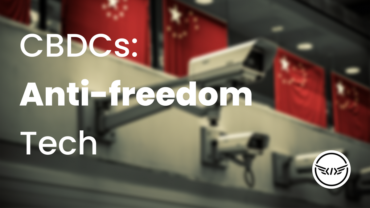 CBDCs: Anti-freedom tech