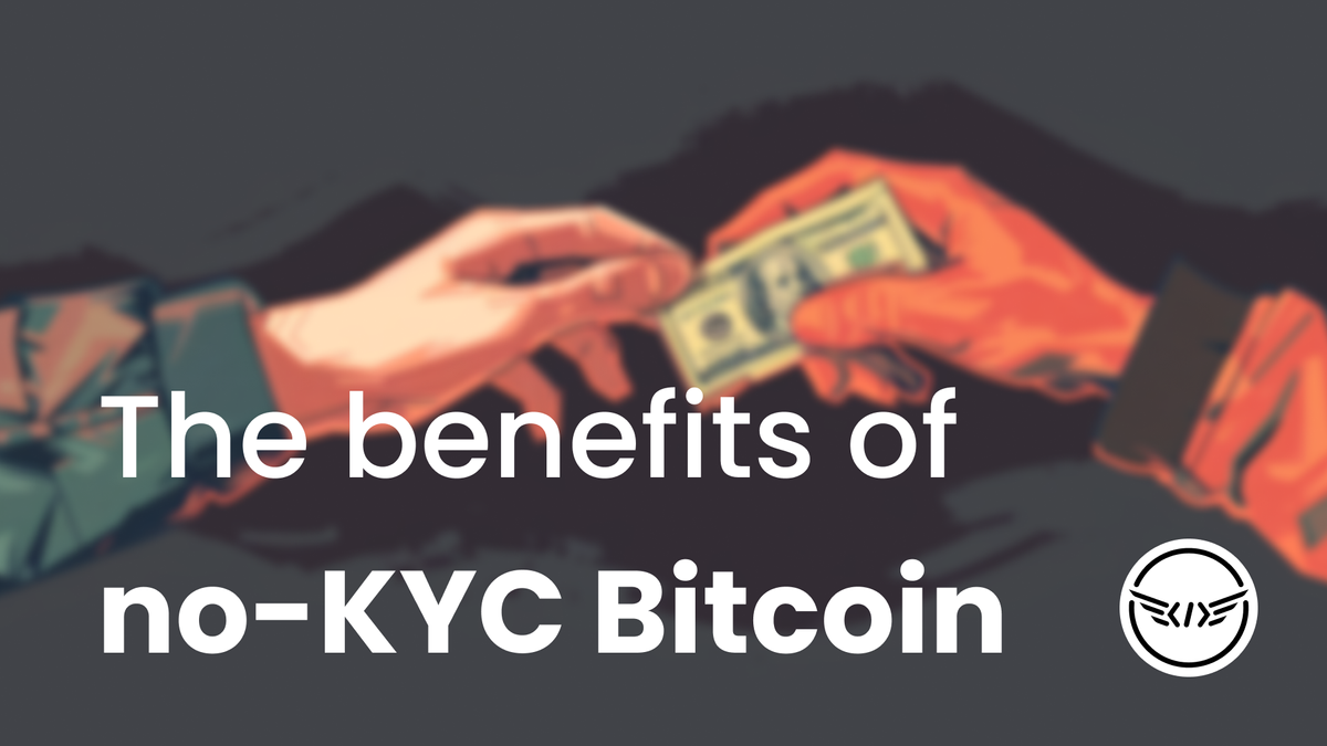 The benefits of no-KYC Bitcoin